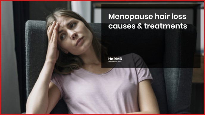 Menopause hair loss causes & treatments - HairMD