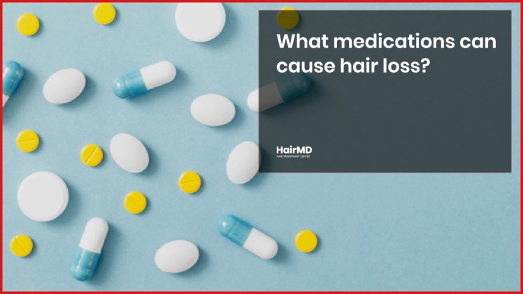 What Medications Can Cause Hair Loss, And What Can You Do About It? - hairmd