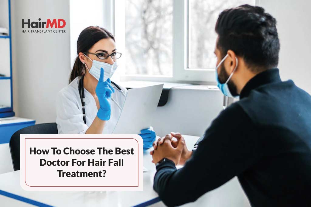 How to Choose the Best Doctor for Hair Fall Treatment?