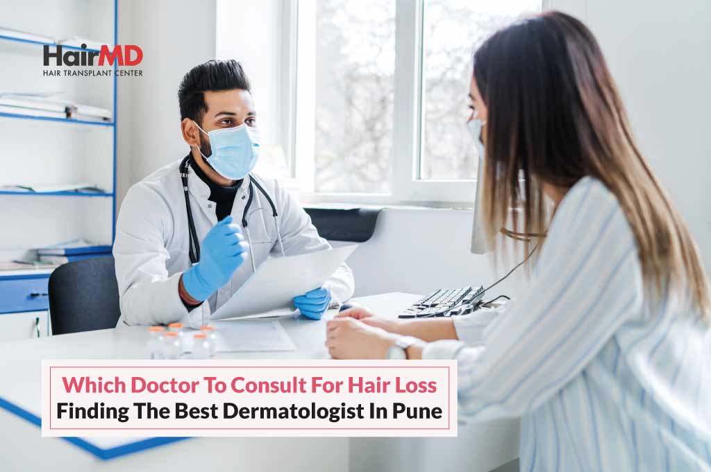 Which Doctor to Consult for Hair Loss? - Finding the Best Dermatologist in  Pune